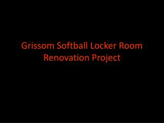Grissom Softball Locker Room Renovation Project