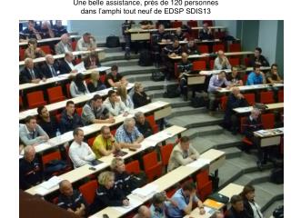 Une belle assistance, près de 120 personnes dans l’amphi tout neuf de EDSP SDIS13