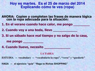 Hoy es martes. Es el 25 de marzo del 2014 Explicando cómo te ves (ropa)