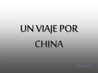 UN VIAJE POR CHINA