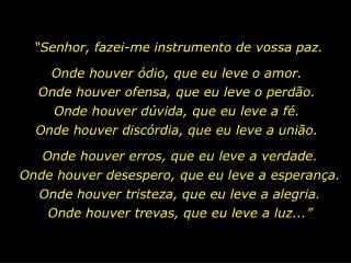 “Senhor, fazei-me instrumento de vossa paz.