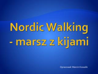 Nordic Walking - marsz z kijami