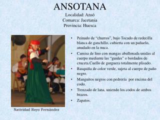 ANSOTANA Localidad: Ansó Comarca: Jacetania Provincia: Huesca