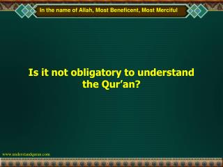Is it not obligatory to understand the Qur’an?