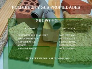 polímeros y sus propiedades GRUPO # 2