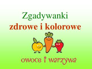 Zgadywanki zdrowe i kolorowe