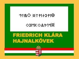 FRIEDRICH KLÁRA HAJNALKÖVEK