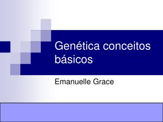 Genética conceitos básicos