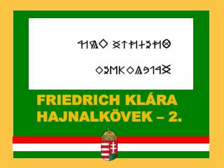 FRIEDRICH KLÁRA HAJNALKÖVEK – 2.
