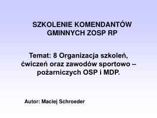 SZKOLENIE KOMENDANTÓW GMINNYCH ZOSP RP