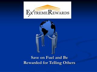 Save on Fuel and Be Rewarded for Telling Others