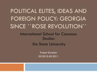 Political Elites, Ideas and Foreign Policy: Georgia Since ``Rose Revolution``