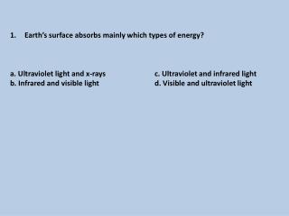 Earth’s surface absorbs mainly which types of energy ?