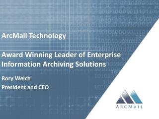 ArcMail Technology Award Winning Leader of Enterprise Information Archiving Solutions