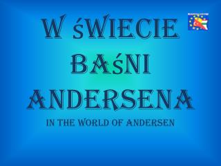 W świecie baśni Andersena In the world of Andersen