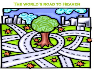The world’s road to Heaven