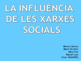 LA INFLUÈNCIA DE LES XARXES SOCIALS