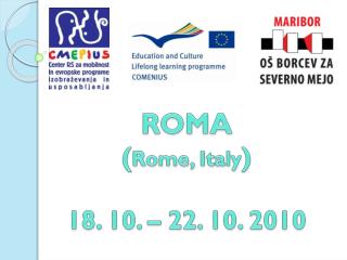 ROMA ( Rome, Italy ) 18. 10. – 22. 10. 2010