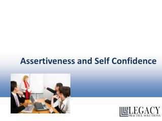 Assertiveness and Self Confidence