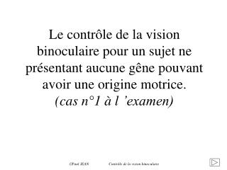 Paul JEAN Contrôle de la vision binoculaire