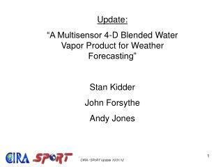 Update: “A Multisensor 4-D Blended Water Vapor Product for Weather Forecasting” Stan Kidder
