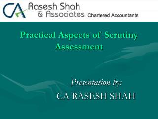Practical Aspects of Scrutiny Assessment