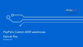 PayPal’s Custom AWR warehouse Samrat Roy