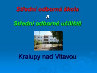 Střední odborná škola a Střední odborné učiliště