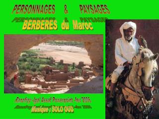PERSONNAGES &amp; PAYSAGES BERBERES du Maroc