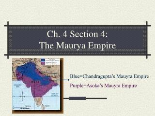 Ch. 4 Section 4: The Maurya Empire