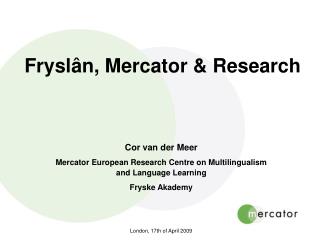 Fryslân, Mercator &amp; Research