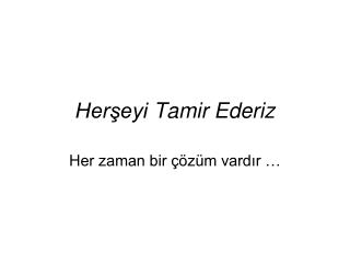 Herşeyi Tamir Ederiz