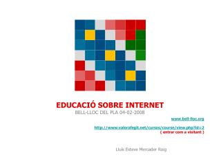 EDUCACIÓ SOBRE INTERNET BELL-LLOC DEL PLA 04-02-2008