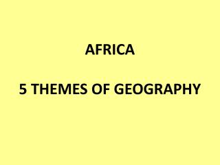 AFRICA 5 THEMES OF GEOGRAPHY