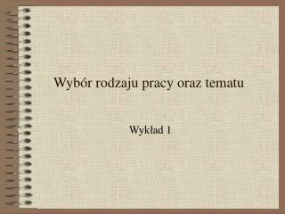 Wybór rodzaju pracy oraz tematu