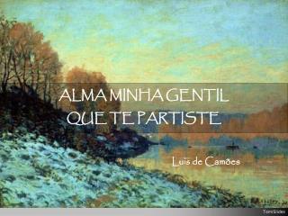 ALMA MINHA GENTIL QUE TE PARTISTE