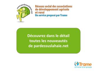 Découvrez dans le détail toutes les nouveautés de pardessuslahaie