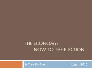 The Economy: now to the election