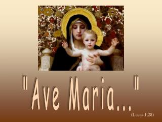 &quot;Ave Maria...&quot;