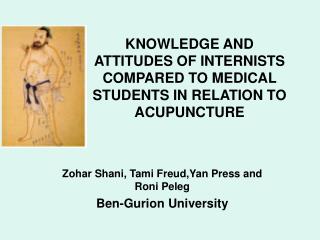 KNOWLEDGE AND ATTITUDES OF INTERNISTS COMPARED TO MEDICAL STUDENTS IN RELATION TO ACUPUNCTURE