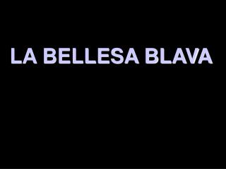 LA BELLESA BLAVA