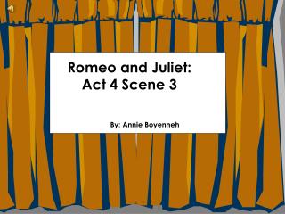 Romeo and Juliet: Act 4 Scene 3
