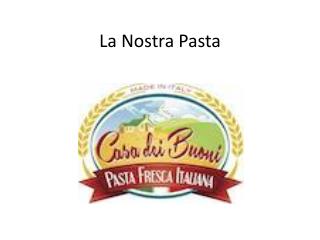 La Nostra Pasta