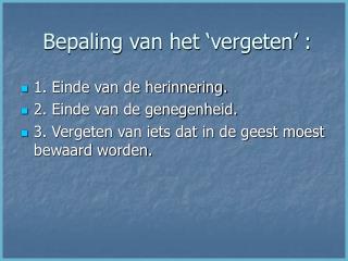 Bepaling van het ‘vergeten’ :