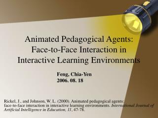 Animated Pedagogical Agents: Face-to-Face Interaction in Interactive Learning Environments