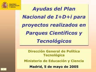 Ayudas del Plan Nacional de I+D+i para proyectos realizados en Parques Científicos y Tecnológicos