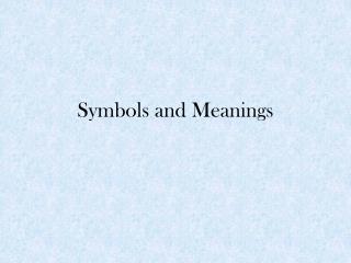 Symbols and Meanings
