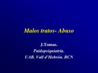 Malos tratos- Abuso