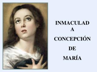 INMACULADA CONCEPCIÓN DE MARÍA