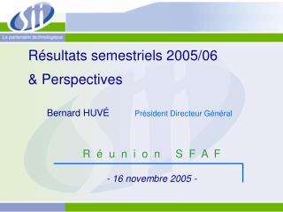 Résultats semestriels 2005/06 &amp; Perspectives